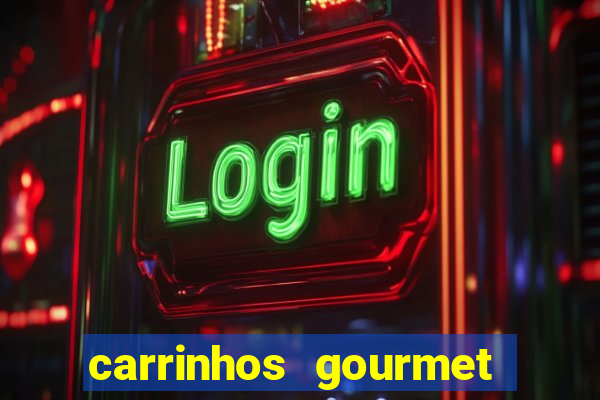 carrinhos gourmet para festas